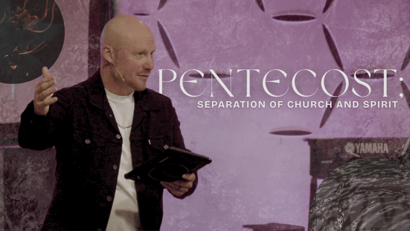 Pentecost: Separation of Church and Spirit