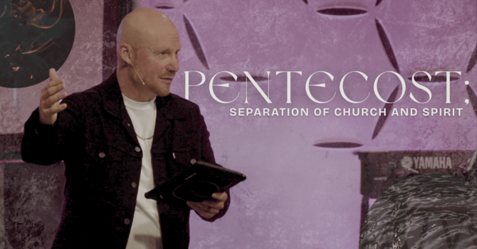 Pentecost: Separation of Church and Spirit