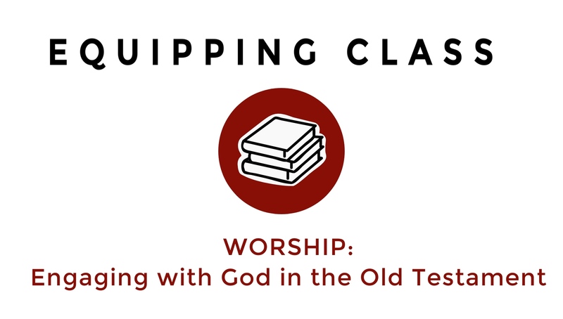 WORSHIP: Engaging with God in the OT - 5/24/26