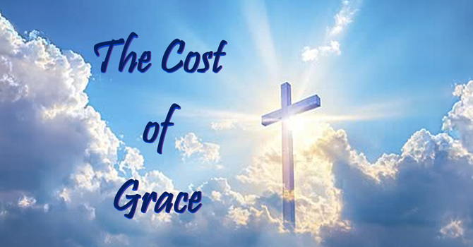 The Cost of Grace