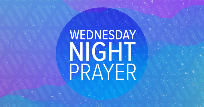 Wednesday Night Prayer Service