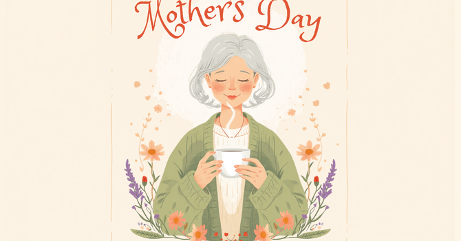 Easter 6 & Mother's Day