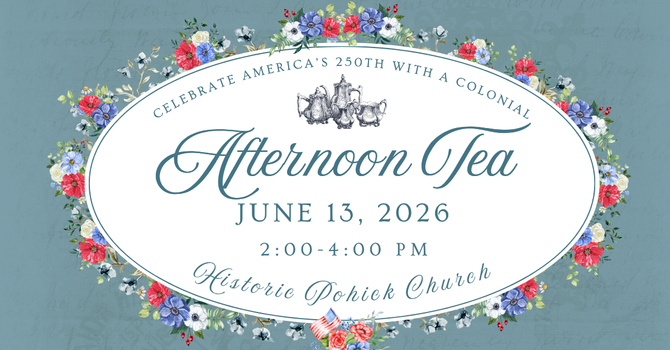 America's 250th Colonial Afternoon Tea