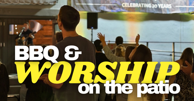 BBQ & Worship on the Patio