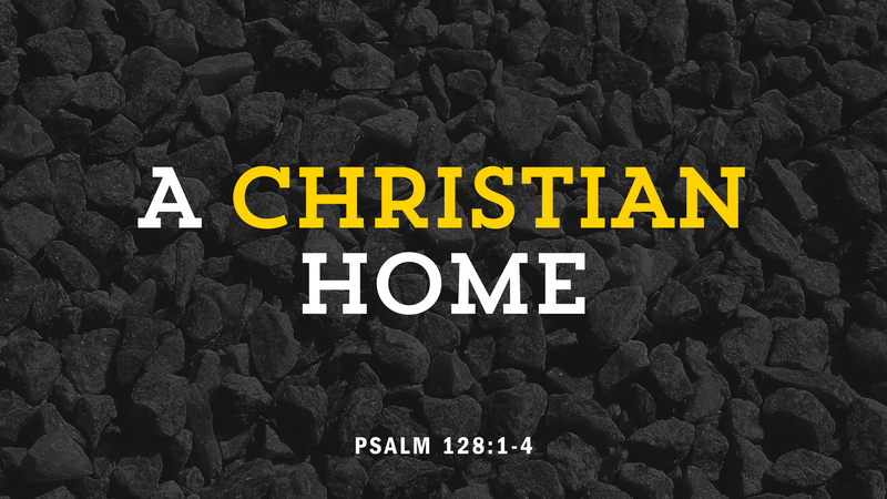 A Christian Home: Part 2