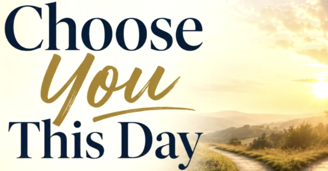 Choose You This Day