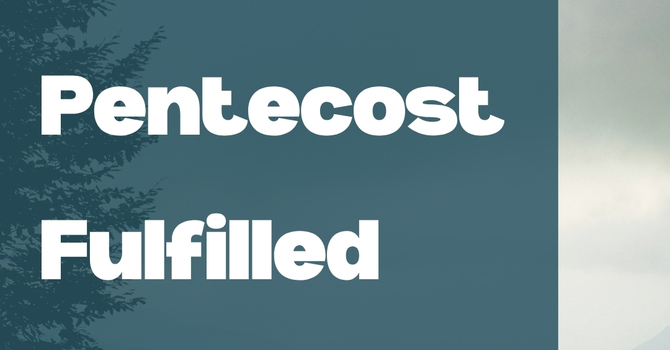 Pentecost Fulfilled