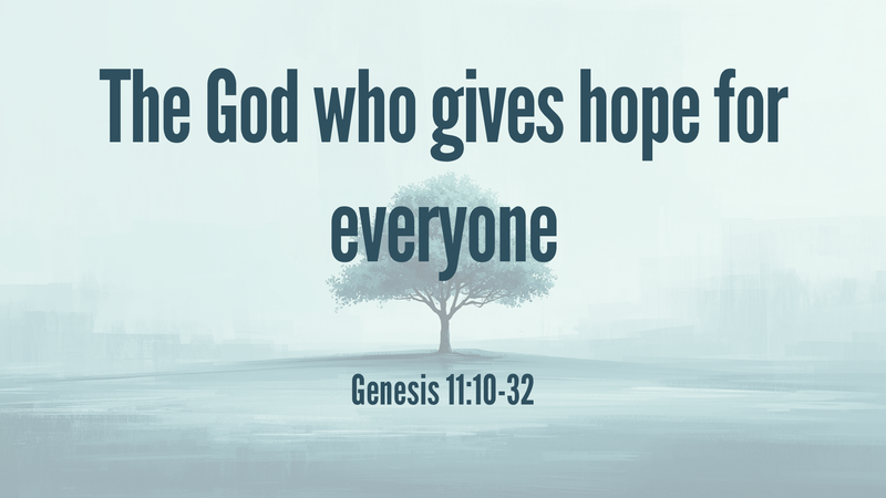 The God Who Gives Hope For Everyone
