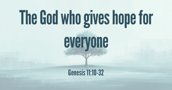 The God Who Gives Hope For Everyone