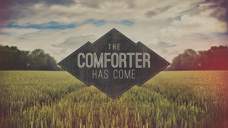 The Comforter Has Come