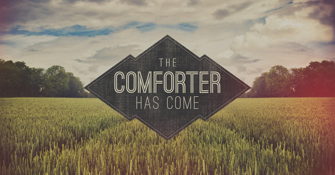 The Comforter Has Come