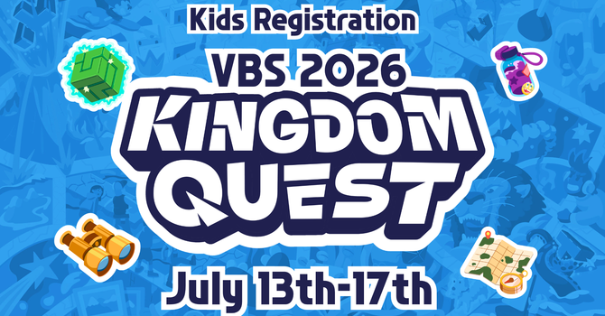 VBS 2026 - Kingdom Quest - Kids Registration 
