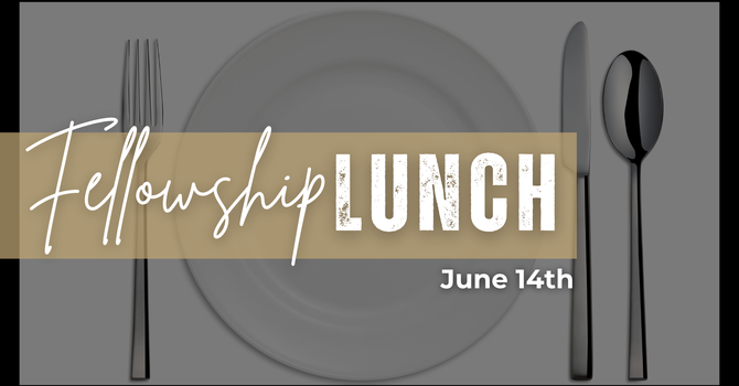 Fellowship Lunch