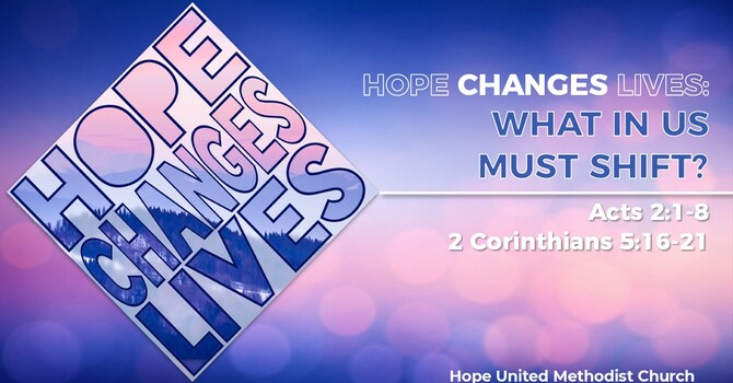 hope CHANGES lives: What in Us Must Shift?