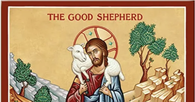 Fourth Sunday of Easter/Good Shepherd Sunday