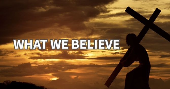 "What We Believe" Part 4