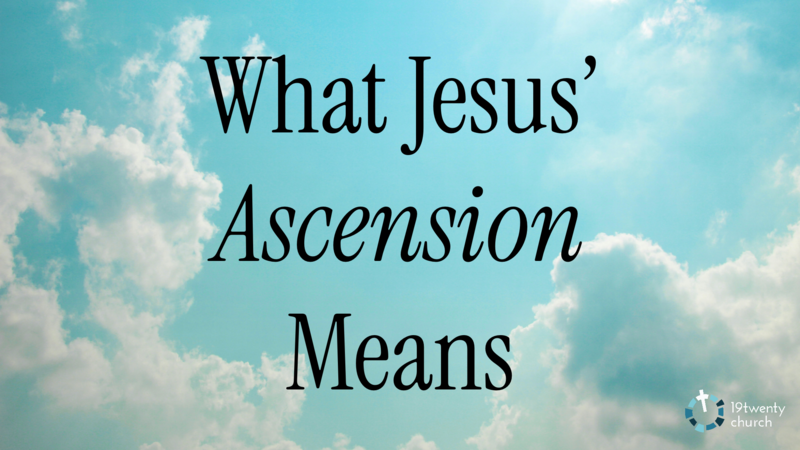 What Jesus' Ascension Means