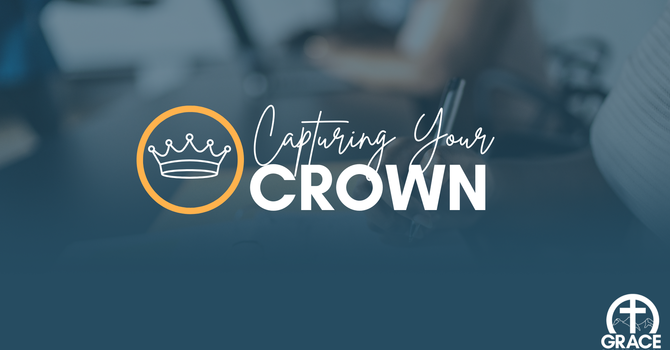 Capturing Your Crown