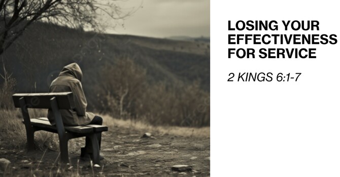 Losing Your Effectiveness for Service