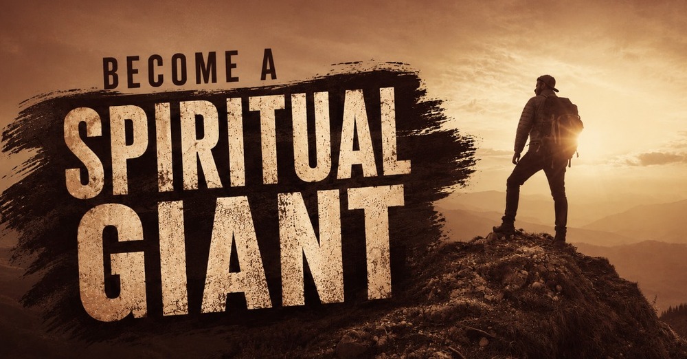 Become A Spiritual Giant Pt 1
