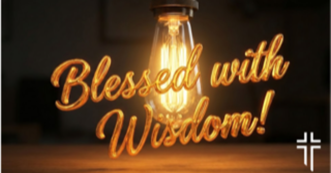 Blessed With Wisdom