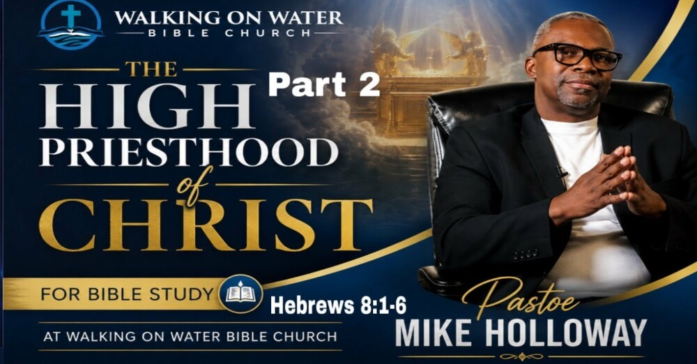 The High Priesthood of Christ - Part 2 - Hebrews 8:7-12