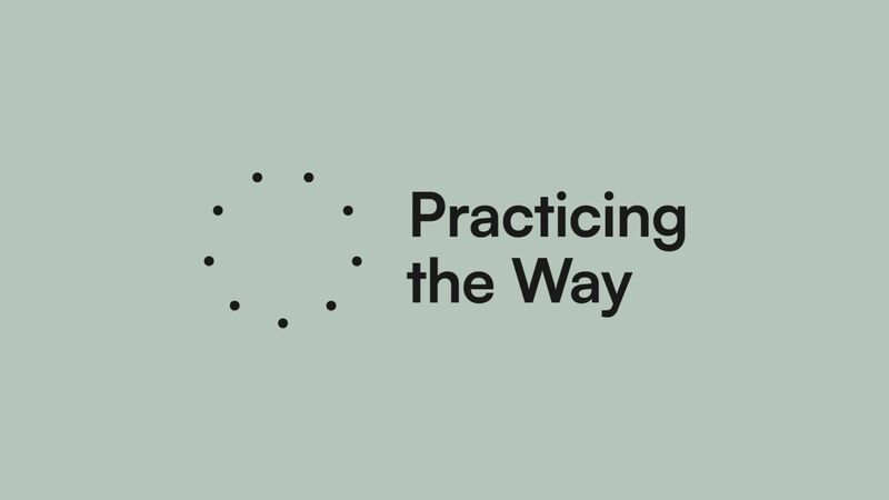 Practicing The Way | Meeting God In Pain & Suffering