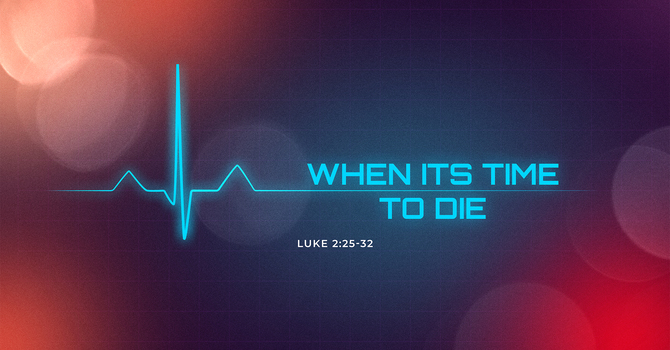 When It's Time To Die