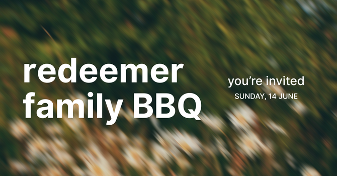 Redeemer Family BBQ