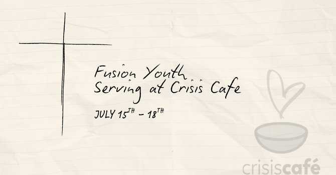 Fusion Youth Serving at Crisis Cafe