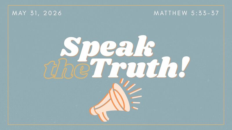 Speak the Truth!
