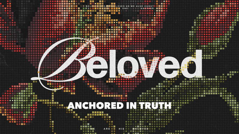 Beloved: Anchored In Truth