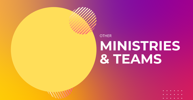 Other Ministries & Teams