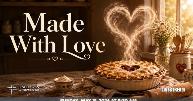 Desert Cross Online Worship -- May 31, 2026