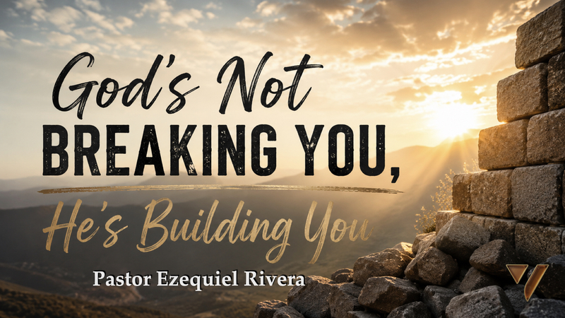God’s Not Breaking You, He’s Building You