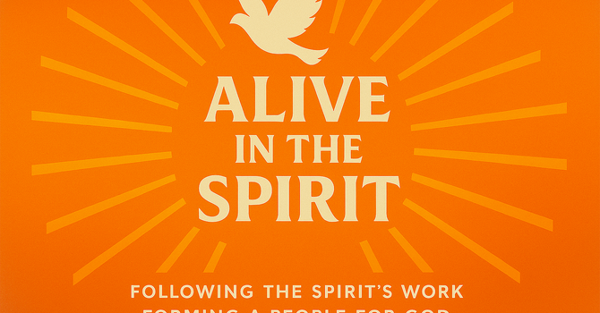 Join us for our Summer Series "Alive in the Spirit" image