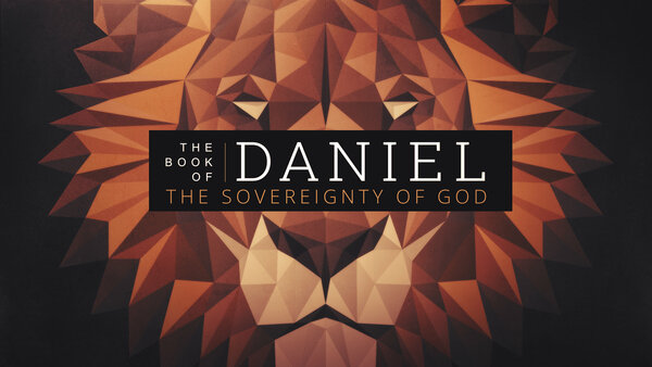 Daniel: The Sovereignty of God