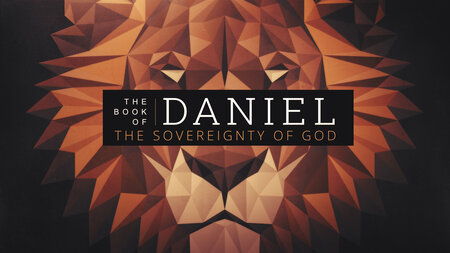 Daniel: The Sovereignty of God