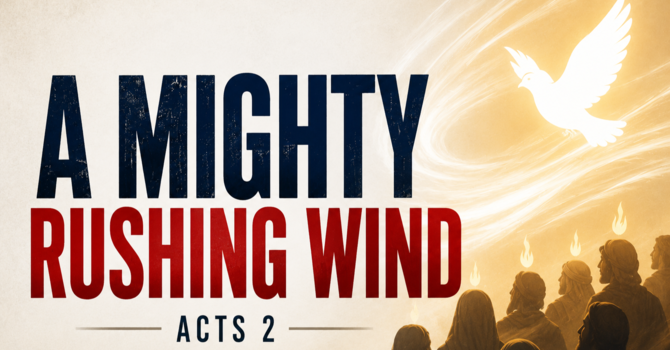 A Mighty Rushing Wind