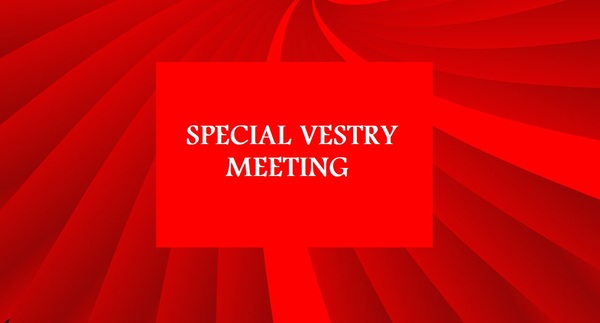 Notice of Special Vestry Meeting