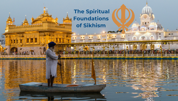 The Spiritual Foundations of Sikhism