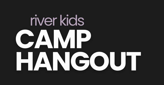 River Kids Camp Hangout