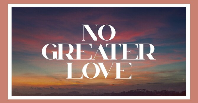 No Greater Love