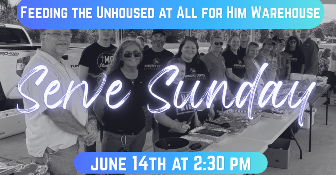 Serve Sunday: Feeding the Unhoused