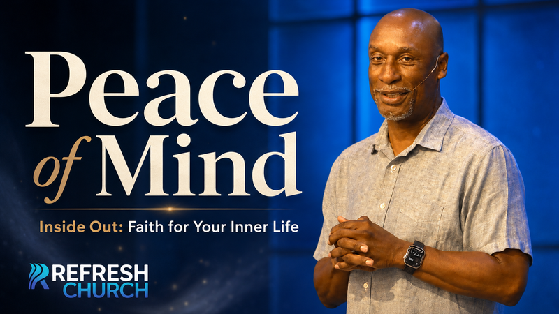 Inside Out, Part 3: Peace of Mind