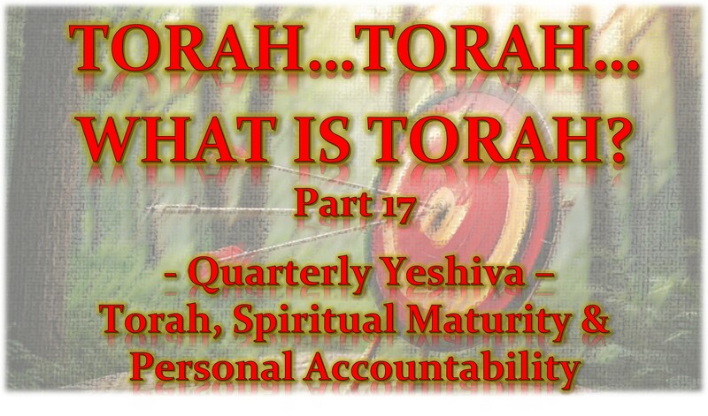 Torah...Torah...What is Torah - Part 17