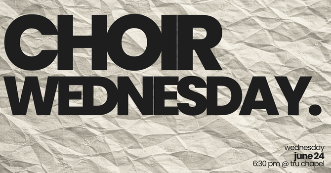 Choir Wednesday