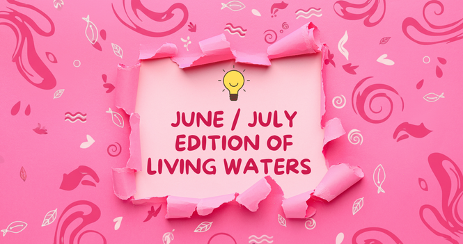 Living Waters - June/July Edition