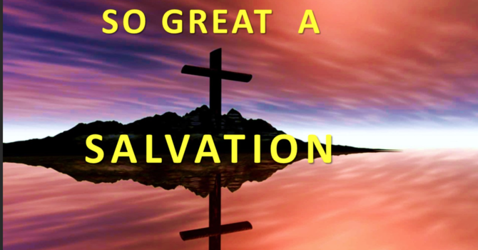 How Great A Salvation