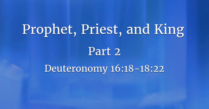 Prophet, Priest and King - Part 2
